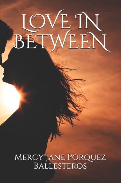 Cover for Mercy Jane Porquez Ballesteros · Love in Between (Paperback Book) (2017)