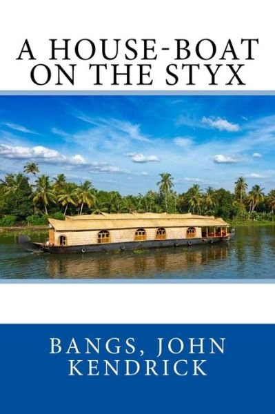 Cover for Bangs John Kendrick · A House-Boat on the Styx (Paperback Book) (2017)