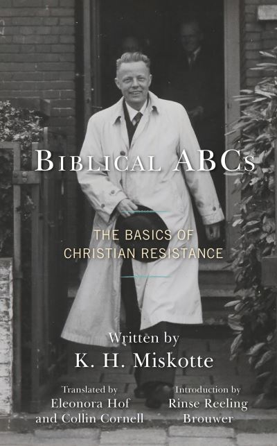 Biblical ABCs: The Basics of Christian Resistance - - Books - Rowman & Littlefield - 9781978707535 - October 22, 2021