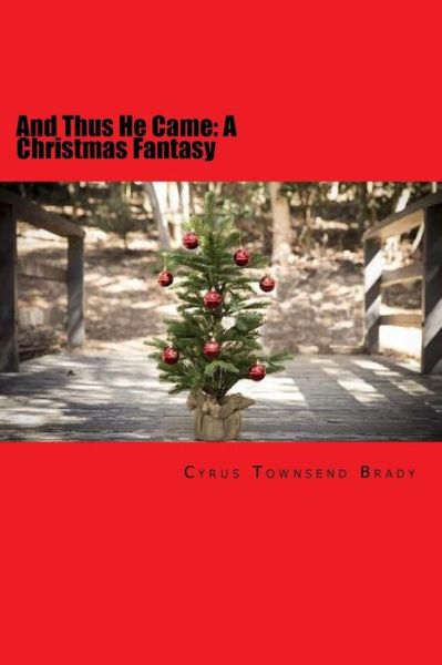 Cover for Cyrus Townsend Brady · And Thus He Came (Paperback Book) (2017)