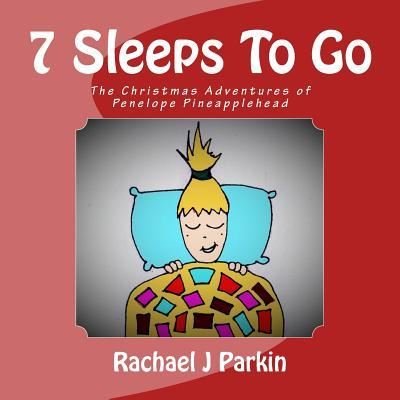 Cover for Rachael J Parkin · 7 Sleeps To Go (Paperback Book) (2017)