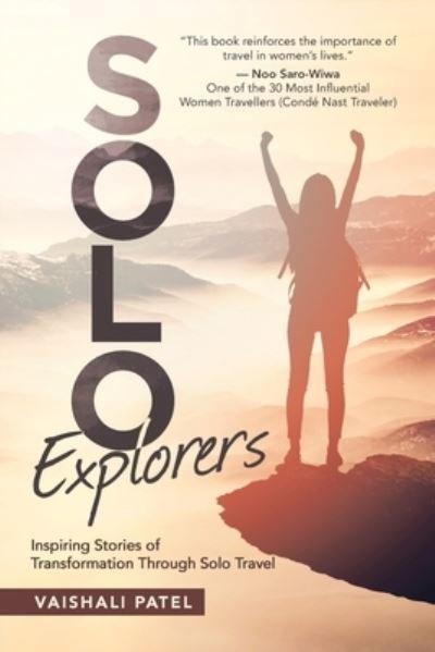 Cover for Vaishali Patel · Solo Explorers: Inspiring Stories of Women's Courage and Transformation Through Solo Travel (Paperback Bog) (2023)