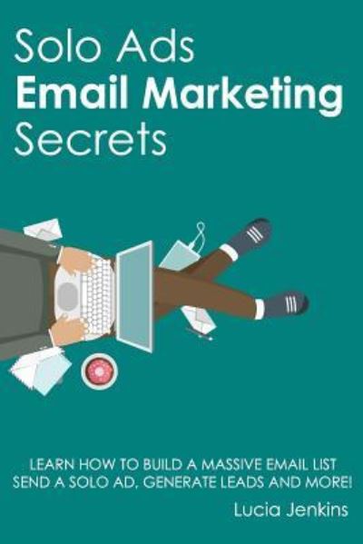 Cover for Lucia Jenkins · Solo Ads Email Marketing Secrets (Paperback Book) (2018)