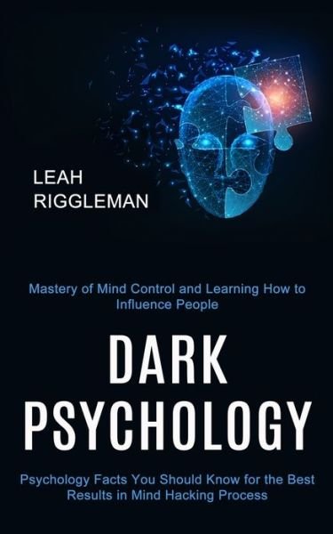 Dark Psychology - Leah Riggleman - Książki - Sharon Lohan - 9781990334535 - 6 maja 2021