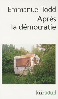 Cover for Emmanuel Todd · Apres La Democratie (Folio Actuel) (French Edition) (Paperback Book) [French edition] (2010)