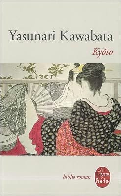 Cover for Yasunari Kawabata · Kyoto (Le Livre De Poche) (French Edition) (Pocketbok) [French edition] (1987)