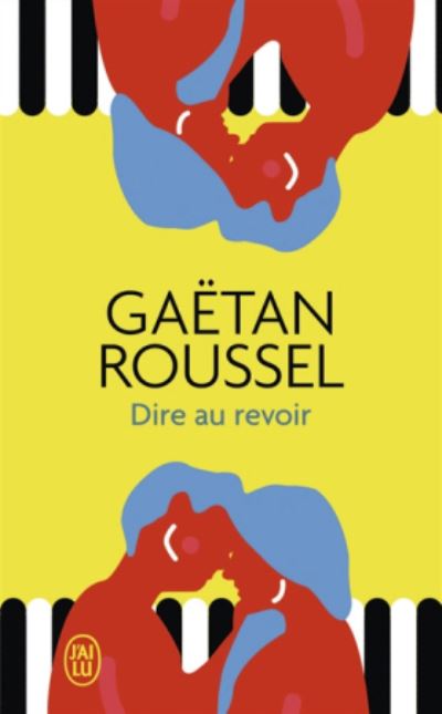 Dire au revoir - Gaetan Roussel - Books - J'ai lu - 9782290150535 - September 5, 2018