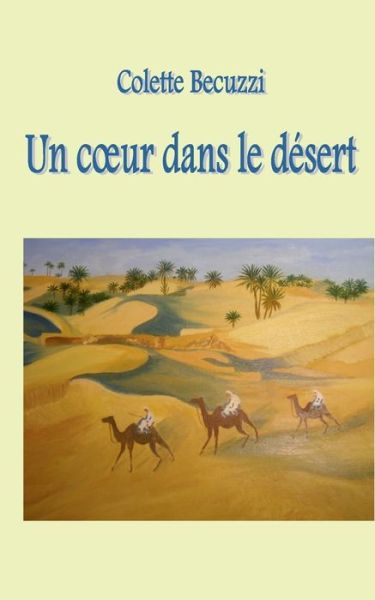 Cover for Becuzzi · Un coeur dans le désert (Book) (2019)