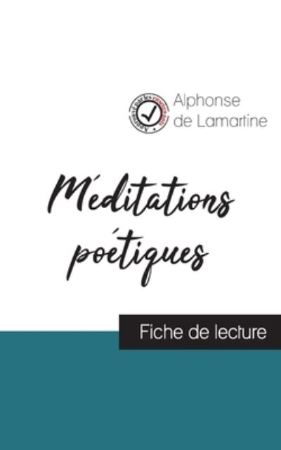 Meditations poetiques de Lamartine (fiche de lecture et analyse complete de l'oeuvre) - Alphonse De Lamartine - Książki - Comprendre La Litterature - 9782759312535 - 9 sierpnia 2021