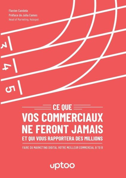 Cover for Flavien Candela · Ce que vos commerciaux ne feront jamais et qui vous rapportera des millions (Paperback Book) (2021)
