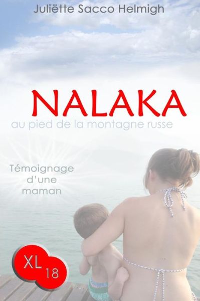 Cover for Juliette Sacco Helmigh · Nalaka - au pied de la montagne russe (Paperback Book) (2015)