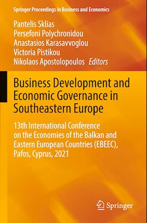 Cover for Business Development and Economic Governance in Southeastern Europe: 13th International Conference on the Economies of the Balkan and Eastern European Countries (EBEEC), Pafos, Cyprus, 2021 - Springer Proceedings in Business and Economics (Paperback Book) [2022 edition] (2023)