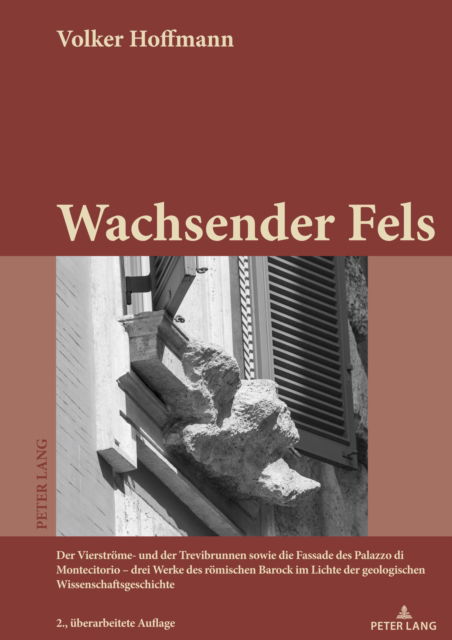 Cover for Hoffmann Volker Hoffmann · Wachsender Fels : Der Vierstroeme- und der Trevibrunnen sowie die Fassade des Palazzo di Montecitorio - drei Werke des roemischen Barock im Lichte der geologischen Wissenschaftsgeschichte2., ueberarbe (Hardcover Book) (2023)