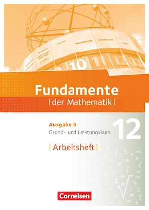 Fundamente der Mathematik. Ausgabe B - 12. Schuljahr - Grund- und Leistungskurs - Arbeitsheft mit Lösungen - Cornelsen Verlag GmbH - Books - Cornelsen Verlag GmbH - 9783060408535 - May 2, 2022