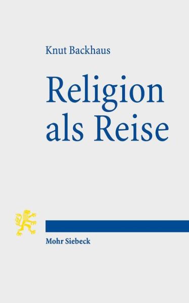 Cover for Knut Backhaus · Religion als Reise: Intertextuelle Lekturen in Antike und Christentum - Tria Corda (Paperback Book) [German edition] (2014)