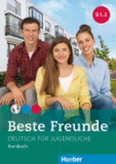 Beste Freunde: Kursbuch B1.2 (Paperback Book) (2016)