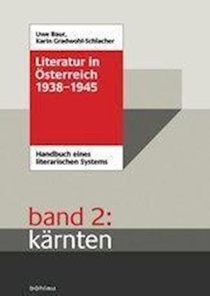 Literatur in Österreich 1938-1945, Kärnten - Uwe Baur - Kirjat - Böhlau - 9783205786535 - maanantai 8. elokuuta 2011