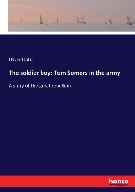 Cover for Oliver Optic · The soldier boy (Paperback Book) (2017)