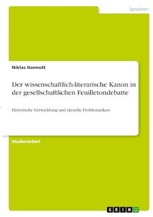 Cover for Niklas Hannott · Der wissenschaftlich-literarische Kanon in der gesellschaftlichen Feuilletondebatte (Paperback Book) (2021)