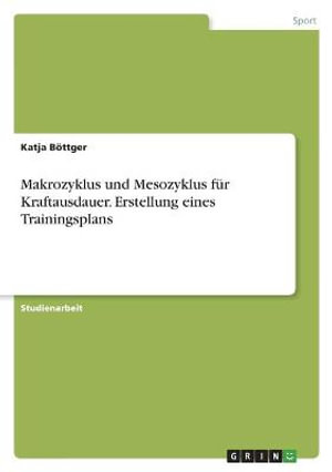 Cover for Katja Boettger · Makrozyklus und Mesozyklus fur Kraftausdauer. Erstellung eines Trainingsplans (Paperback Book) (2021)