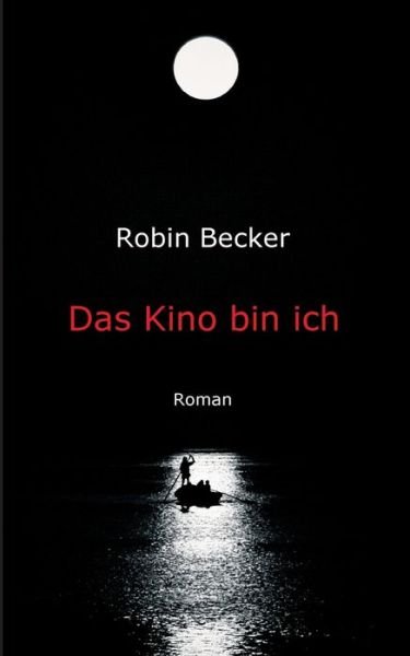 Cover for Becker · Das Kino bin ich (Bok) (2020)