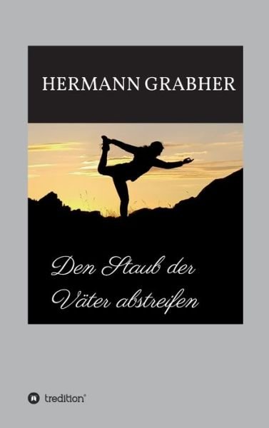 Cover for Grabher · Den Staub der Väter abstreifen (Bog) (2020)