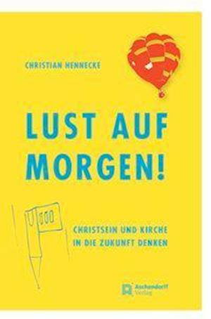 Cover for Hennecke · Lust auf morgen! (Book) (2020)