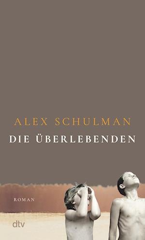 Cover for Alex Schulman · Die Überlebenden (Bok) (2022)