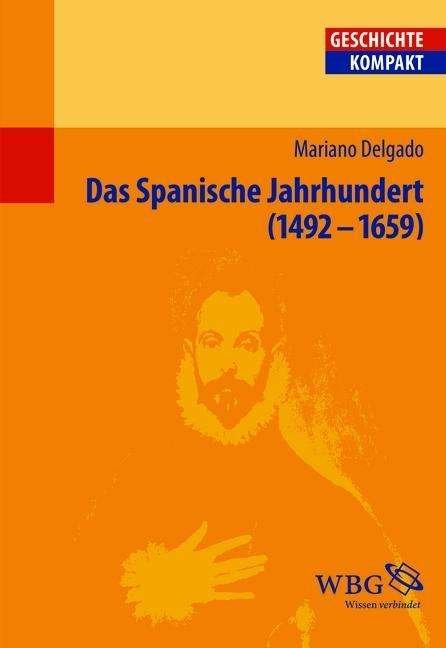 Spanische Jahrhundert - Delgado - Books -  - 9783534239535 - 