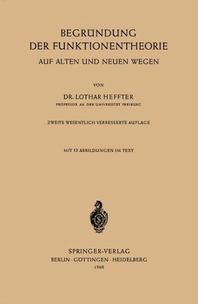 Cover for Lothar Heffter · Begrundung Der Funktionentheorie: Auf Alten Und Neuen Wegen (Paperback Book) (1960)