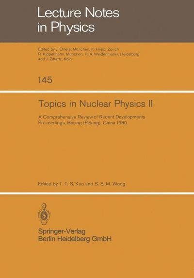 Cover for T T S Kuo · Topics in Nuclear Physics II: A Comprehensive Review of Recent Developments - Lecture Notes in Physics (Paperback Bog) (1981)