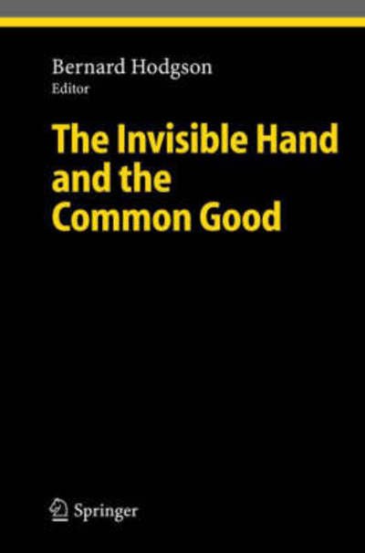 The Invisible Hand and the Common Good - Ethical Economy - B Hodgson - Libros - Springer-Verlag Berlin and Heidelberg Gm - 9783540223535 - 11 de agosto de 2004