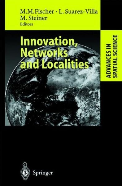 Cover for M M Fischer · Innovation, Networks and Localities - Advances in Spatial Science (Gebundenes Buch) [1999 edition] (1999)