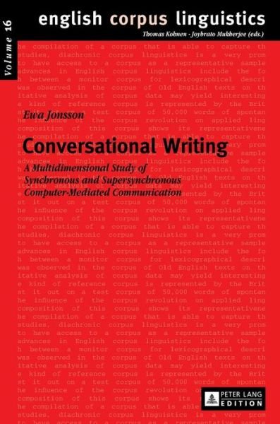 Cover for Ewa Jonsson · Conversational Writing: A Multidimensional Study of Synchronous and Supersynchronous Computer-Mediated Communication - English Corpus Linguistics (Inbunden Bok) [New edition] (2016)