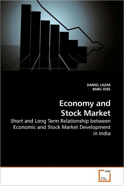 Cover for Babu Jose · Economy and Stock Market: Short and Long Term Relationship Between Economic and Stock Market Development in India (Paperback Bog) (2010)