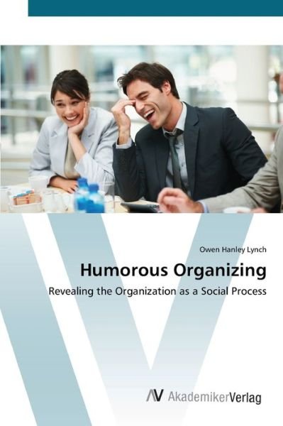 Cover for Lynch · Humorous Organizing (Bok) (2012)