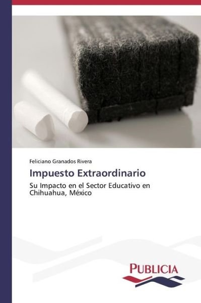 Cover for Feliciano Granados Rivera · Impuesto Extraordinario (Paperback Book) [Spanish edition] (2013)