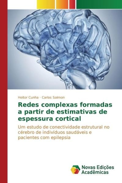 Cover for Cunha Heitor · Redes Complexas Formadas a Partir De Estimativas De Espessura Cortical (Paperback Book) (2015)