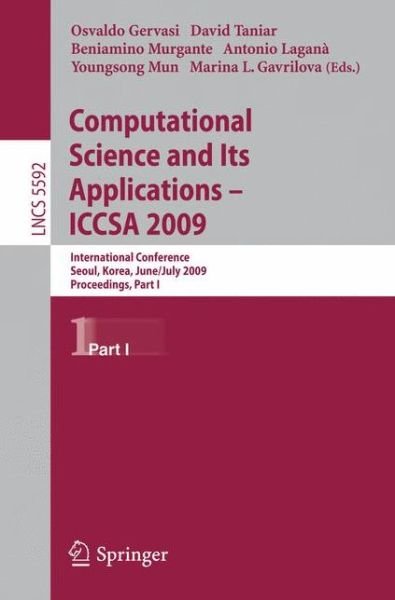 Cover for Osvaldo Gervasi · Computational Science and Its Applications -- ICCSA 2009: International Conference, Seoul, Korea, June 29--July 2, 2009, Proceedings, Part I - Theoretical Computer Science and General Issues (Taschenbuch) [2009 edition] (2009)
