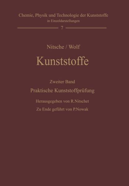 Cover for Paul Nowak · Kunststoffe. Struktur, Physikalisches Verhalten Und Prufung: Zweiter Band: Praktische Kunststoffprufung - Chemie, Physik Und Technologie Der Kunststoffe in Einzeldars (Paperback Book) [Softcover Reprint of the Original 1st 1961 edition] (2012)