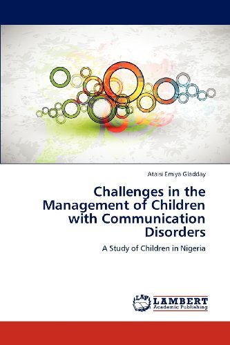 Cover for Ataisi Emiya Gladday · Challenges in the Management of Children with Communication Disorders: a Study of Children in Nigeria (Taschenbuch) (2012)
