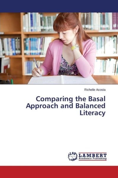 Cover for Acosta Richelle · Comparing the Basal Approach and Balanced Literacy (Pocketbok) (2015)