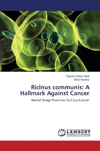 Cover for Ekta Sharma · Ricinus Communis: a Hallmark Against Cancer: Herbal Drugs Promises to Cure Cancer (Pocketbok) (2013)
