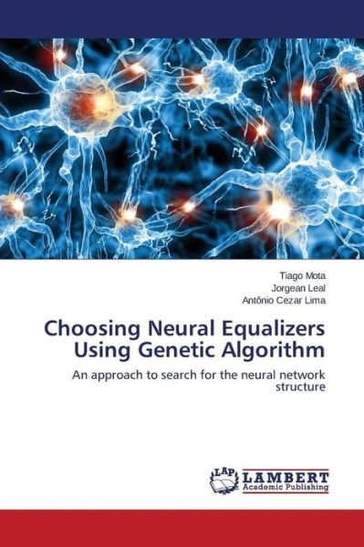 Cover for Lima Antônio Cezar · Choosing Neural Equalizers Using Genetic Algorithm (Paperback Bog) (2015)