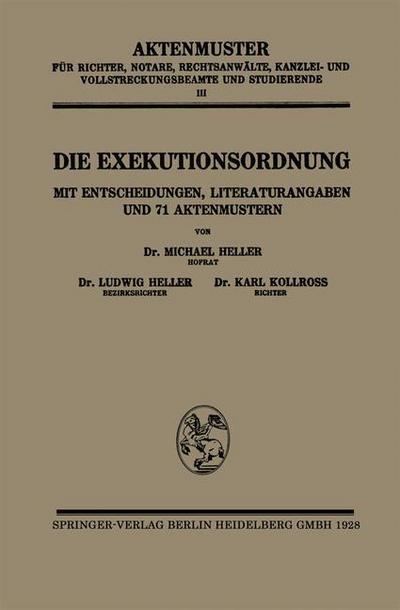 Cover for Heller Michael Heller · Die Exekutionsordnung: Mit Entscheidungen, Literaturangaben und 71 Aktenmustern (Paperback Book) (1928)