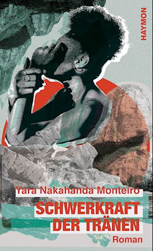 Cover for Yara Nakahanda Monteiro · Schwerkraft der Tränen (Hardcover bog) (2022)