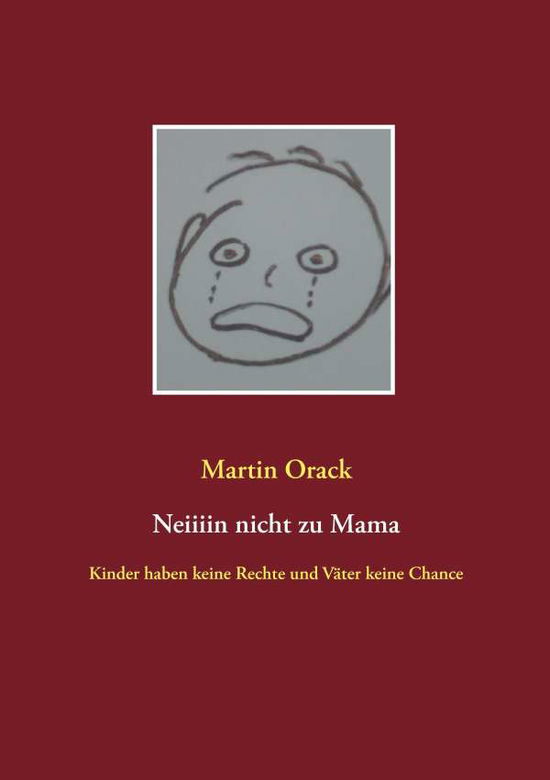 Cover for Martin Orack · Neiiiin Nicht Zu Mama (Paperback Book) (2016)