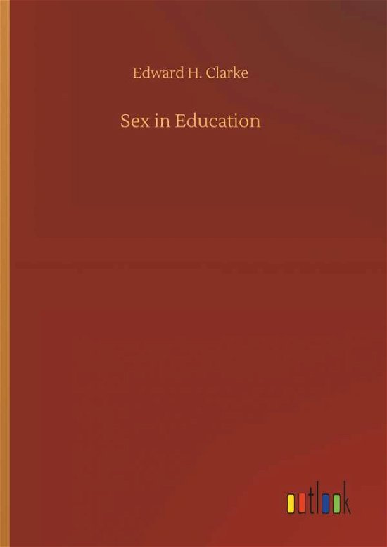 Cover for Clarke · Sex in Education (Bok) (2018)
