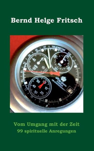 Cover for Bernd Helge Fritsch · Vom Umgang Mit Der Zeit (Paperback Book) [German edition] (2014)