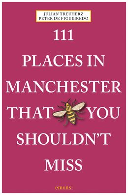 Cover for Julian Treuherz · 111 Places in Manchester That You Shouldn't Miss - 111 Places / Shops (Paperback Book) (2021)